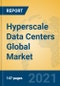 Hyperscale Data Centers Global Market Insights 2021, Analysis and Forecast to 2026, by Manufacturers, Regions, Technology, Application, Product Type - Product Image