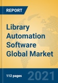 Library Automation Software Global Market Insights 2021, Analysis and Forecast to 2026, by Manufacturers, Regions, Technology, Application- Product Image