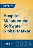 Hospital Management Software Global Market Insights 2024, Analysis and Forecast to 2029, by Market Participants, Regions, Technology, Application- Product Image