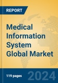 Medical Information System Global Market Insights 2024, Analysis and Forecast to 2029, by Market Participants, Regions, Technology, Application, and Product Type- Product Image