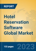 Hotel Reservation Software Global Market Insights 2023, Analysis and Forecast to 2028, by Market Participants, Regions, Technology, Application, Product Type- Product Image