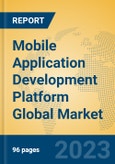 Mobile Application Development Platform Global Market Insights 2023, Analysis and Forecast to 2028, by Market Participants, Regions, Technology, Product Type- Product Image