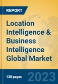 Location Intelligence & Business Intelligence Global Market Insights 2023, Analysis and Forecast to 2028, by Market Participants, Regions, Technology, Product Type- Product Image