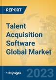 Talent Acquisition Software Global Market Insights 2023, Analysis and Forecast to 2028, by Market Participants, Regions, Technology, Application, Product Type- Product Image