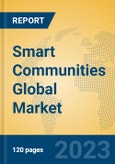 Smart Communities Global Market Insights 2023, Analysis and Forecast to 2028, by Market Participants, Regions, Technology, Application, Product Type- Product Image