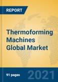 Thermoforming Machines Global Market Insights 2021, Analysis and Forecast to 2026, by Manufacturers, Regions, Technology, Application- Product Image