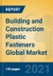 Building and Construction Plastic Fasteners Global Market Insights 2021, Analysis and Forecast to 2026, by Manufacturers, Regions, Technology, Application, Product Type - Product Thumbnail Image