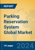 Parking Reservation System Global Market Insights 2024, Analysis and Forecast to 2029, by Market Participants, Regions, Technology, Application- Product Image