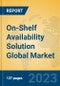 On-Shelf Availability Solution Global Market Insights 2023, Analysis and Forecast to 2028, by Market Participants, Regions, Technology, Product Type - Product Thumbnail Image