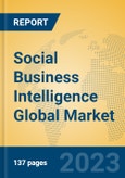 Social Business Intelligence Global Market Insights 2023, Analysis and Forecast to 2028, by Market Participants, Regions, Technology, Application, Product Type- Product Image