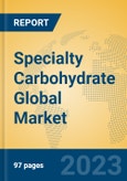 Specialty Carbohydrate Global Market Insights 2023, Analysis and Forecast to 2028, by Manufacturers, Regions, Technology, Application, Product Type- Product Image