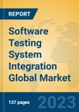 Software Testing System Integration Global Market Insights 2023, Analysis and Forecast to 2028, by Market Participants, Regions, Technology, Product Type- Product Image