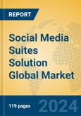 Social Media Suites Solution Global Market Insights 2024, Analysis and Forecast to 2029, by Market Participants, Regions, Technology, Application, and Product Type- Product Image