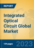 Integrated Optical Circuit Global Market Insights 2023, Analysis and Forecast to 2028, by Manufacturers, Regions, Technology, Application, Product Type- Product Image