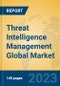 Threat Intelligence Management Global Market Insights 2023, Analysis and Forecast to 2028, by Market Participants, Regions, Technology, Product Type - Product Thumbnail Image