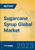 Sugarcane Syrup Global Market Insights 2023, Analysis and Forecast to 2028, by Manufacturers, Regions, Technology, Application, Product Type- Product Image