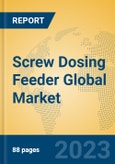 Screw Dosing Feeder Global Market Insights 2023, Analysis and Forecast to 2028, by Manufacturers, Regions, Technology, Application, Product Type- Product Image