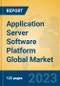 Application Server Software Platform Global Market Insights 2023, Analysis and Forecast to 2028, by Market Participants, Regions, Technology, Application, Product Type - Product Image
