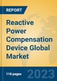 Reactive Power Compensation Device Global Market Insights 2023, Analysis and Forecast to 2028, by Manufacturers, Regions, Technology, Application, Product Type- Product Image