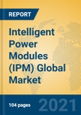 Intelligent Power Modules (IPM) Global Market Insights 2021, Analysis and Forecast to 2026, by Manufacturers, Regions, Technology, Application, Product Type- Product Image