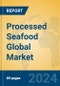 Processed Seafood Global Market Insights 2024, Analysis and Forecast to 2029, by Manufacturers, Regions, Technology, Application - Product Thumbnail Image