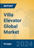 Villa Elevator Global Market Insights 2024, Analysis and Forecast to 2029, by Manufacturers, Regions, Technology, Application- Product Image