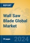 Wall Saw Blade Global Market Insights 2024, Analysis and Forecast to 2029, by Manufacturers, Regions, Technology, Application, and Product Type - Product Image