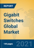 Gigabit Switches Global Market Insights 2021, Analysis and Forecast to 2026, by Manufacturers, Regions, Technology, Application, Product Type- Product Image