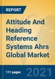Attitude And Heading Reference Systems Ahrs Global Market Insights 2021, Analysis and Forecast to 2026, by Manufacturers, Regions, Technology, Application, Product Type- Product Image
