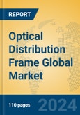 Optical Distribution Frame Global Market Insights 2024, Analysis and Forecast to 2029, by Manufacturers, Regions, Technology, Application, and Product Type- Product Image