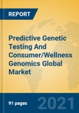 Predictive Genetic Testing And Consumer/Wellness Genomics Global Market Insights 2021, Analysis and Forecast to 2026, by Manufacturers, Regions, Technology, Application, Product Type- Product Image