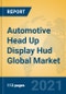 Automotive Head Up Display Hud Global Market Insights 2021, Analysis and Forecast to 2026, by Manufacturers, Regions, Technology, Application - Product Image