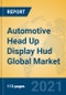 Automotive Head Up Display Hud Global Market Insights 2021, Analysis and Forecast to 2026, by Manufacturers, Regions, Technology, Application - Product Thumbnail Image