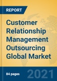 Customer Relationship Management Outsourcing Global Market Insights 2021, Analysis and Forecast to 2026, by Manufacturers, Regions, Technology, Application, Product Type- Product Image