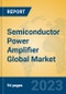 Semiconductor Power Amplifier Global Market Insights 2023, Analysis and Forecast to 2028, by Manufacturers, Regions, Technology, Application, Product Type - Product Thumbnail Image