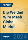 Dip Welded Wire Mesh Global Market Insights 2024, Analysis and Forecast to 2029, by Manufacturers, Regions, Technology, Application- Product Image
