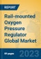 Rail-mounted Oxygen Pressure Regulator Global Market Insights 2023, Analysis and Forecast to 2028, by Manufacturers, Regions, Technology, Application, Product Type - Product Thumbnail Image