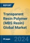 Transparent Resin Polymer (MBS Resin) Global Market Insights 2024, Analysis and Forecast to 2029, by Manufacturers, Regions, Technology, Product Type - Product Thumbnail Image