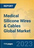 Medical Silicone Wires & Cables Global Market Insights 2023, Analysis and Forecast to 2028, by Manufacturers, Regions, Technology, Application, Product Type- Product Image