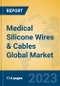 Medical Silicone Wires & Cables Global Market Insights 2023, Analysis and Forecast to 2028, by Manufacturers, Regions, Technology, Application, Product Type - Product Thumbnail Image