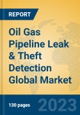 Oil Gas Pipeline Leak & Theft Detection Global Market Insights 2023, Analysis and Forecast to 2028, by Manufacturers, Regions, Technology, Application, Product Type- Product Image