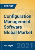 Configuration Management Software Global Market Insights 2021, Analysis and Forecast to 2026, by Manufacturers, Regions, Technology, Application- Product Image