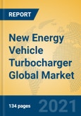 New Energy Vehicle Turbocharger Global Market Insights 2021, Analysis and Forecast to 2026, by Manufacturers, Regions, Technology, Application, Product Type- Product Image