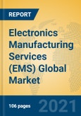 Electronics Manufacturing Services (EMS) Global Market Insights 2021, Analysis and Forecast to 2026, by Manufacturers, Regions, Technology, Application, Product Type- Product Image