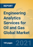 Engineering Analytics Services for Oil and Gas Global Market Insights 2021, Analysis and Forecast to 2026, by Manufacturers, Regions, Technology, Application- Product Image
