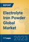 Electrolyte Iron Powder Global Market Insights 2023, Analysis and Forecast to 2028, by Manufacturers, Regions, Technology, Application, Product Type - Product Image