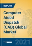 Computer Aided Dispatch (CAD) Global Market Insights 2021, Analysis and Forecast to 2026, by Manufacturers, Regions, Technology, Application, Product Type- Product Image