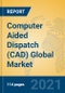 Computer Aided Dispatch (CAD) Global Market Insights 2021, Analysis and Forecast to 2026, by Manufacturers, Regions, Technology, Application, Product Type - Product Image