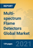 Multi-spectrum Flame Detectors Global Market Insights 2021, Analysis and Forecast to 2026, by Manufacturers, Regions, Technology, Application, Product Type- Product Image