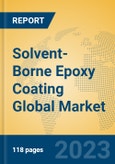 Solvent-Borne Epoxy Coating Global Market Insights 2023, Analysis and Forecast to 2028, by Manufacturers, Regions, Technology, Application, Product Type- Product Image
